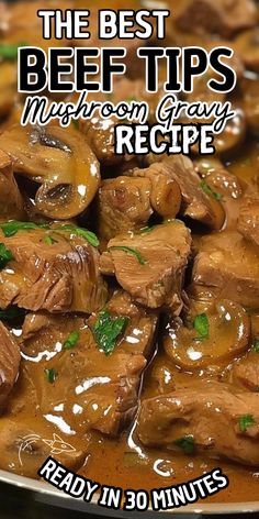 the best beef tips mushroom gravy recipe ready in 30 minutes