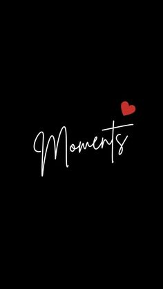 the word moments written in white ink on a black background with a red heart above it