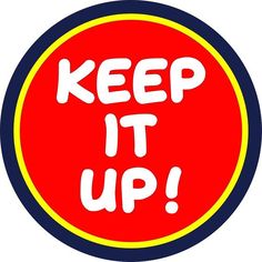 a red and yellow keep it up sticker