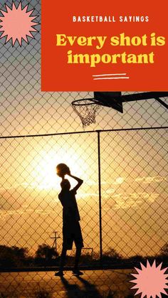 a person standing in front of a basketball hoop with the sun setting behind them and text overlay that reads, every shot is important