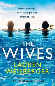 the wives by lauren weisberger is shown in front of a blue sky and water