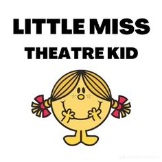 a poster with the words little miss theatre kid