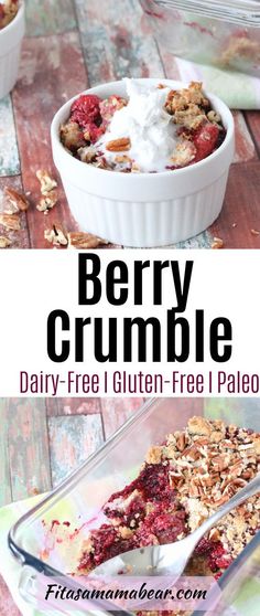 berry crumble dessert in a white bowl with a spoon on the side and text overlay that reads berry crumble dairy - free gluten - free palen - pe