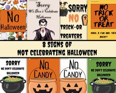 there are 8 signs that say no trick - or - treat, not celebrating halloween