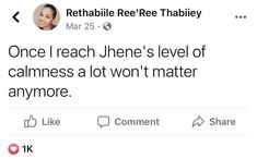 a tweet with the caption that reads, once i reach jhene's level of calmness at lot won't matter anymore