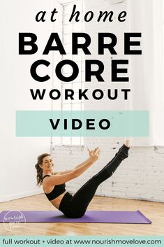 a woman doing a yoga pose with the words at home barre core workout video