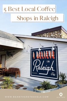 a white building with the words best local coffee shops in raleigh