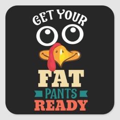 Funny Turkey Pictures, Thanksgiving Chalkboard Art, Turkey Stickers, Turkey Quotes, Thanksgiving Chalkboard, Thanksgiving Quotes Funny, Thanksgiving Stickers, Fall Humor, Fat Pants