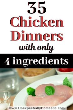 chicken dinner on a plate with the words, 55 chicken dinners with only 4 ingredients