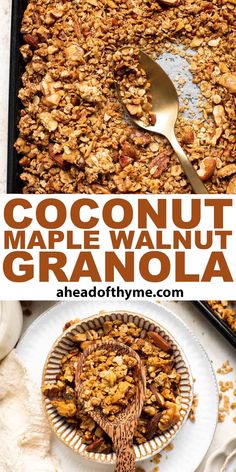 a close up of a plate of food with granola on it and the words coconut maple walnut granola