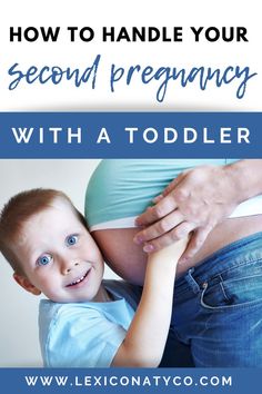 a woman holding her child with the words how to handle your second pregnancy with a toddler