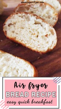 sliced bread with text overlay that reads air fryer bread recipe easy quick breakfast