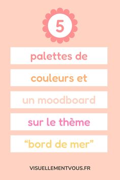 5 palettes de couleurs et 1 moodboard sur le thème Bord de mer