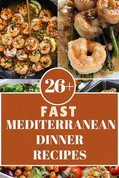 the top 20 fast mediterraneann dinner recipes with text overlay that reads, 26 fast mediterraneanan dinner recipes