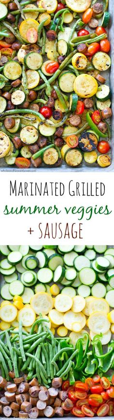 grilled summer vegetables and sausage with text overlay that reads marinated grilled summer veggies + sausage