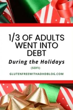 gifts wrapped in red and green ribbons with the words 13 of adults went into debt during the holidays