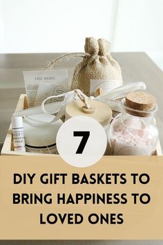 a wooden box filled with lots of different types of items and text that says 7 diy gift baskets to bring happiness to loved ones