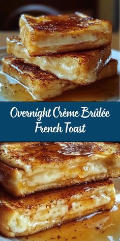 overnight creme brule french toast is an easy and delicious dessert that's perfect for breakfast