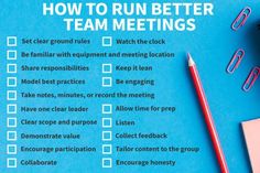 a blue paper with the words how to run better team meetings on it next to a red pen