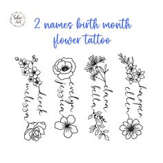 flowers with the words 2 names birth month flower tatoo written in blue ink