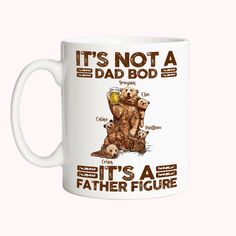 it's not a dad bod but its a father figure coffee mug