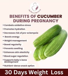 the benefits of cucumber during pregnancy are shown in this poster, which shows how to