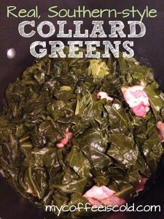 collard greens in a skillet with the words, real southern - style collard greens