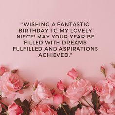 pink flowers with a quote about wishing a fantastic birthday to my lovely niece may your year be filled with dreams