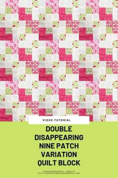 Double Disappearing Nine Patch, Disappearing Four Patch, Disappearing 9 Patch, Disappearing Nine Patch, Charm Quilts, 9 Patch Quilt, Nine Patch Quilt, Quilting Videos, Quilt Square Patterns