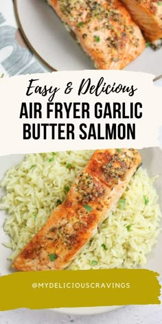 salmon and rice on a plate with the title easy & delicious air fryer garlic butter salmon