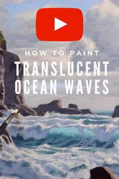 a painting with the words how to paint translucent ocean waves