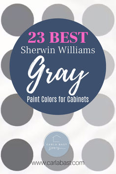 gray paint colors with the words 23 best shewin williams gray paint colors for cabinets