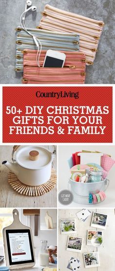 christmas gifts for your friends and family with text overlay that reads,'50 diy christmas gifts for your friends & family