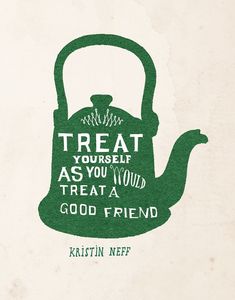 a green tea kettle with the words treat as you would