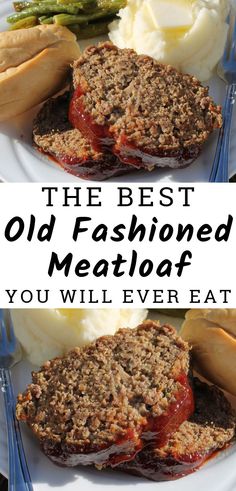 the best old fashioned meatloaf you will ever eat