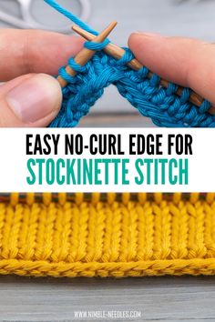 someone is crocheting the yarn on top of an object with text overlay that says, easy no - curl edge for stockinette stitch