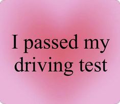 the words i passed my driving test are in black on a pink and white background