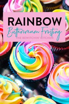 rainbow colored cupcakes with the words rainbow buttercream frosting