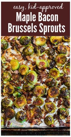 an easy kid approved maple bacon brussel sprouts recipe on a baking sheet