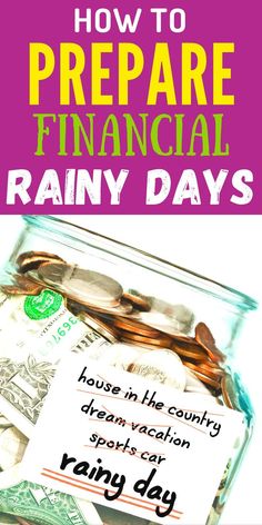 a jar full of money with the words how to prepare financial rainy days written on it