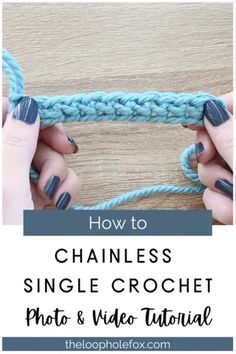 someone crocheting a blue rope with text overlay reading how to chainless single crochet photo & video tutor