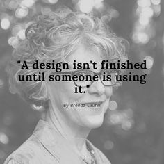 a woman with glasses and a quote on it that says, a design isn't finished until someone is using it