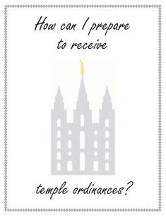 a card with the words how can i prepare to receive temple ordinances?