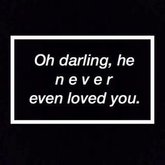 a black and white photo with the words'oh daring, he never even loved you '