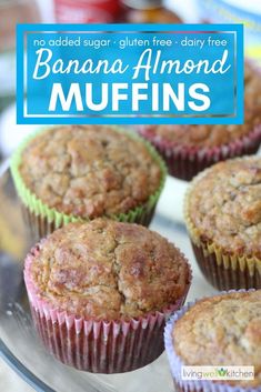 banana almond muffins on a glass platter with the title text overlay reads no added sugar - gluten dairy free