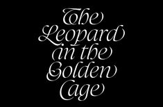 the leopard in the golden cage written on a black background with white lettering that reads,'the leopard in the golden cage '