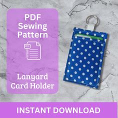 a blue polka dot card holder with a keychain attached to it and the text, instant sewing pattern