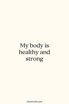 a quote that says, my body is healthy and strong