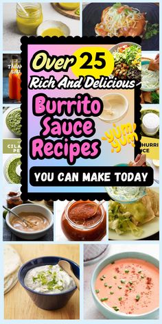 the cover of over 25 rich and delicious burrito sauce recipes you can make today