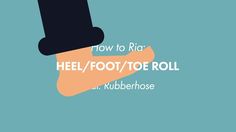 a poster with the words how to riga heel foot / toe roll